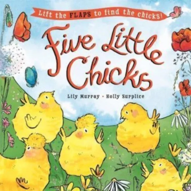 Five Little Chicks by Lily Murray & Holly Surplice