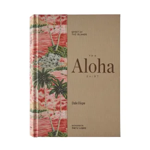 The Aloha Shirt: Spirit of the Islands (Hardcover)